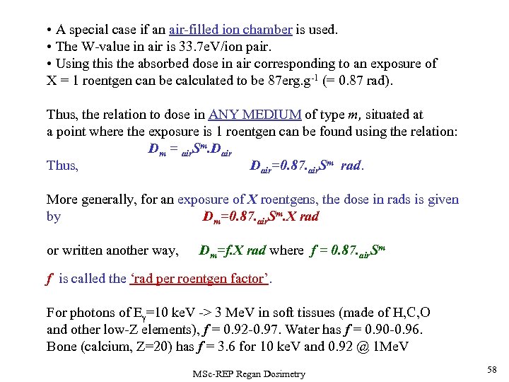  • A special case if an air-filled ion chamber is used. • The