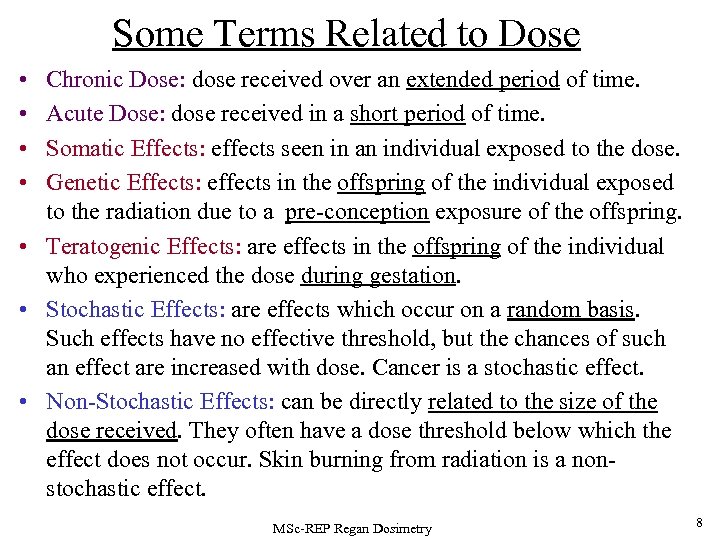 Some Terms Related to Dose • • Chronic Dose: dose received over an extended