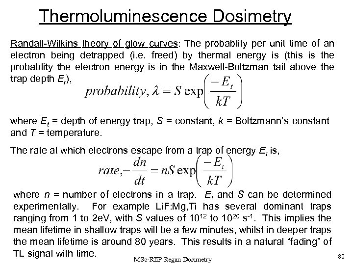 Thermoluminescence Dosimetry Randall-Wilkins theory of glow curves: The probablity per unit time of an