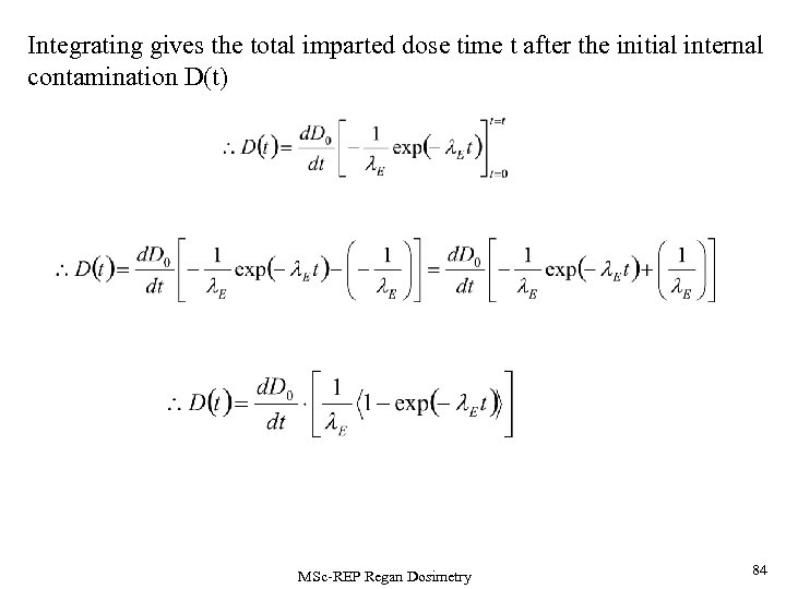 Integrating gives the total imparted dose time t after the initial internal contamination D(t)