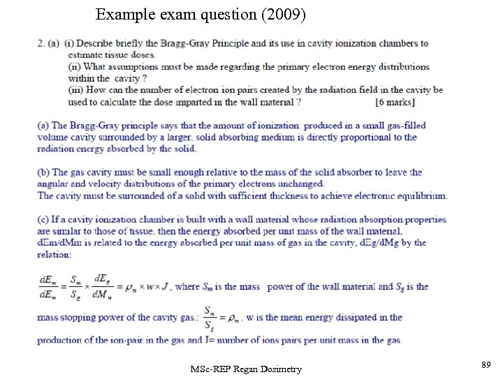 Example exam question (2009) MSc-REP Regan Dosimetry 89 