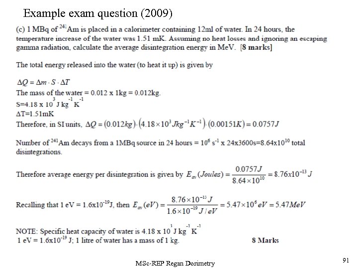 Example exam question (2009) MSc-REP Regan Dosimetry 91 