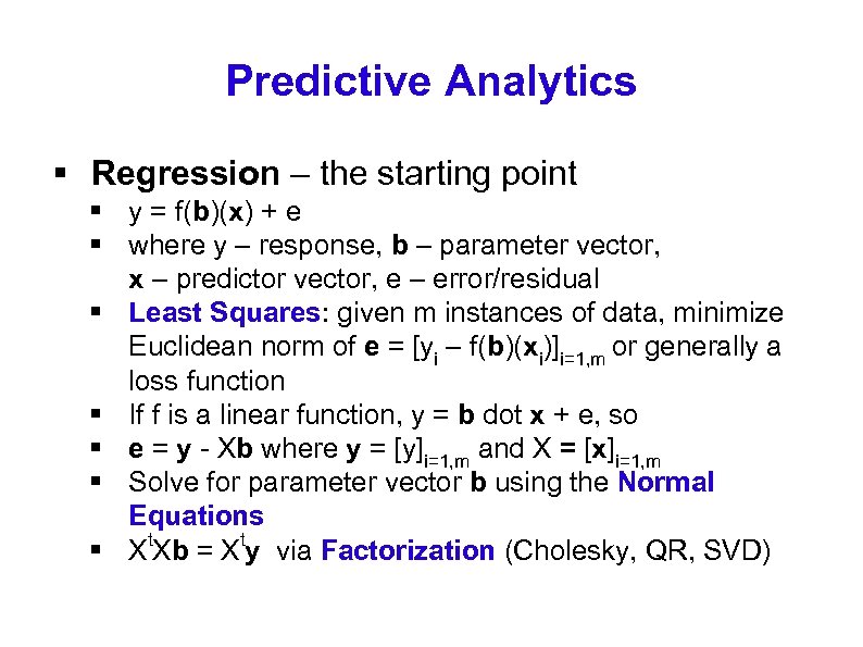 Predictive Analytics § Regression – the starting point § y = f(b)(x) + e