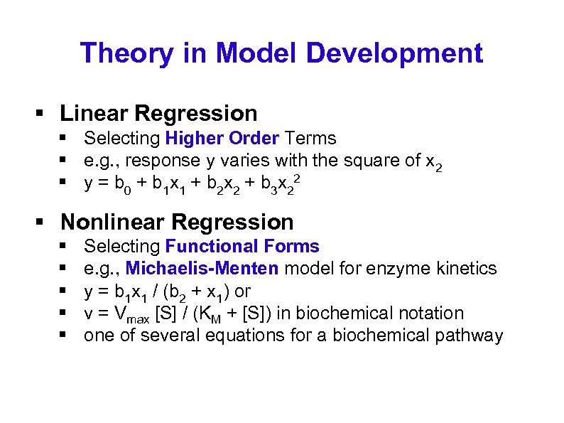 Theory in Model Development § Linear Regression § Selecting Higher Order Terms § e.