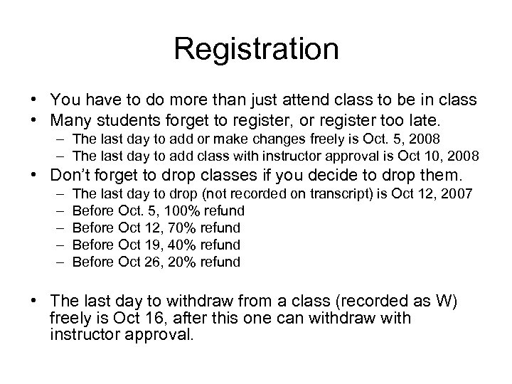 Registration • You have to do more than just attend class to be in