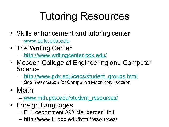 Tutoring Resources • Skills enhancement and tutoring center – www. setc. pdx. edu •