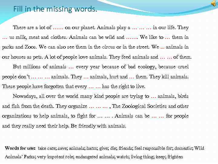 Fill in the missing words. There a lot of …… on our planet. Animals