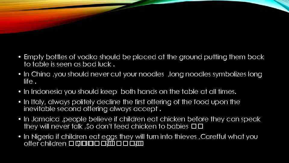  • Empty bottles of vodka should be placed at the ground putting them