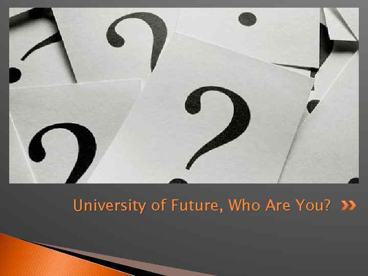 University of Future, Who Are You? 