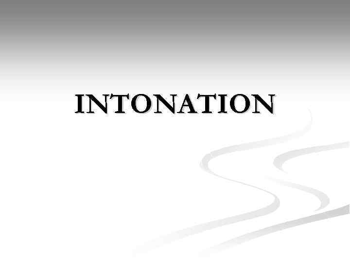 INTONATION 