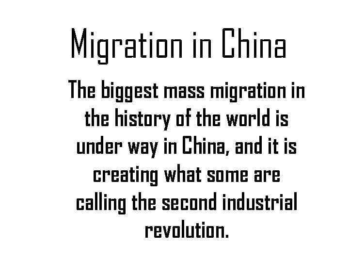 Migration in China The biggest mass migration in the history of the world is