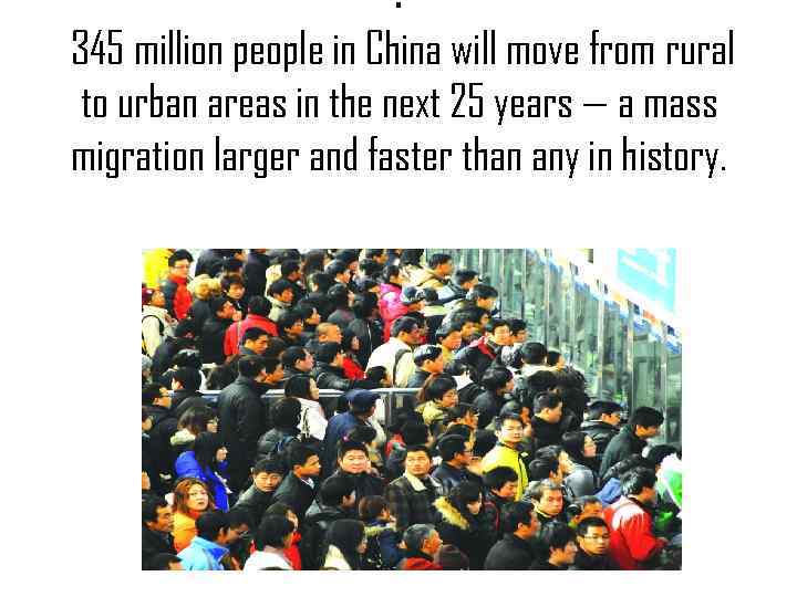 . 345 million people in China will move from rural to urban areas in