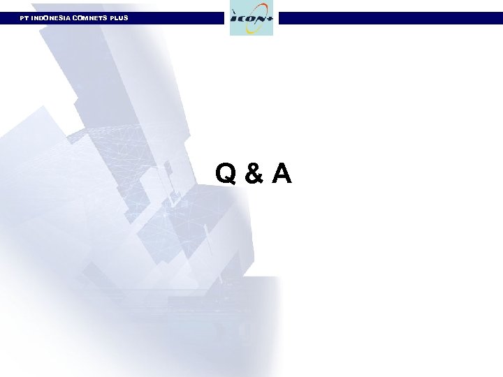 PT INDONESIA COMNETS PLUS Q&A 