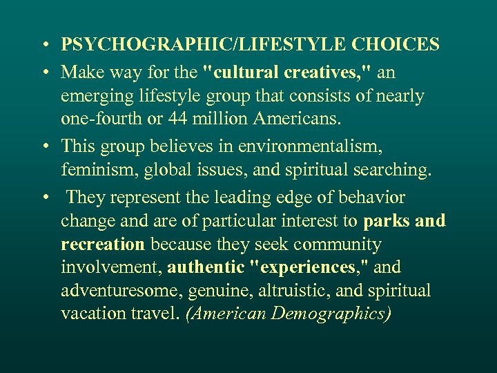  • PSYCHOGRAPHIC/LIFESTYLE CHOICES • Make way for the 