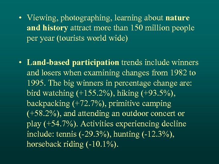  • Viewing, photographing, learning about nature and history attract more than 150 million