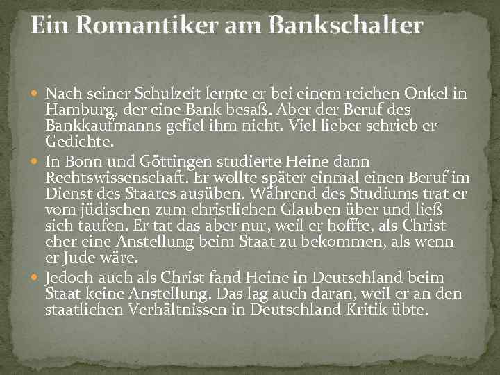 Ein Romantiker am Bankschalter Nach seiner Schulzeit lernte er bei einem reichen Onkel in
