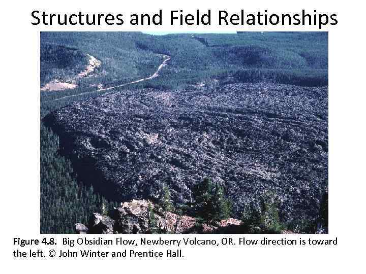 Structures and Field Relationships Figure 4. 8. Big Obsidian Flow, Newberry Volcano, OR. Flow