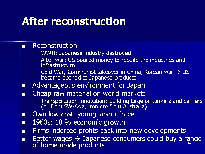 After reconstruction n Reconstruction – WWII: Japanese industry destroyed – After war: US poured