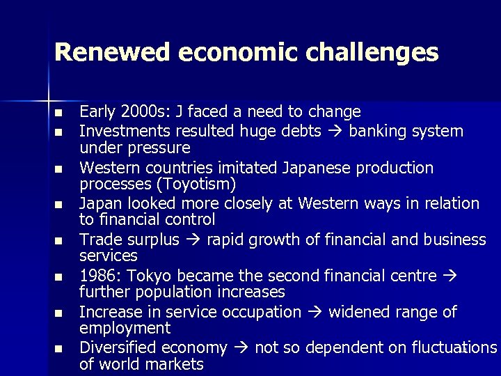 Renewed economic challenges n n n n Early 2000 s: J faced a need