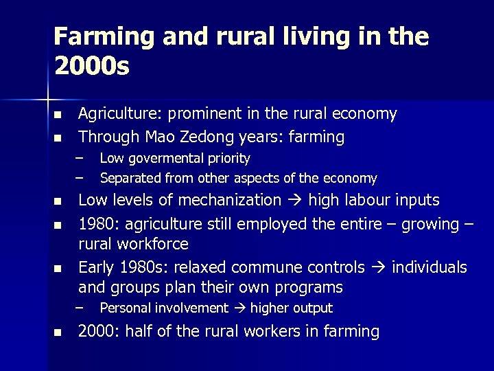 Farming and rural living in the 2000 s n n Agriculture: prominent in the