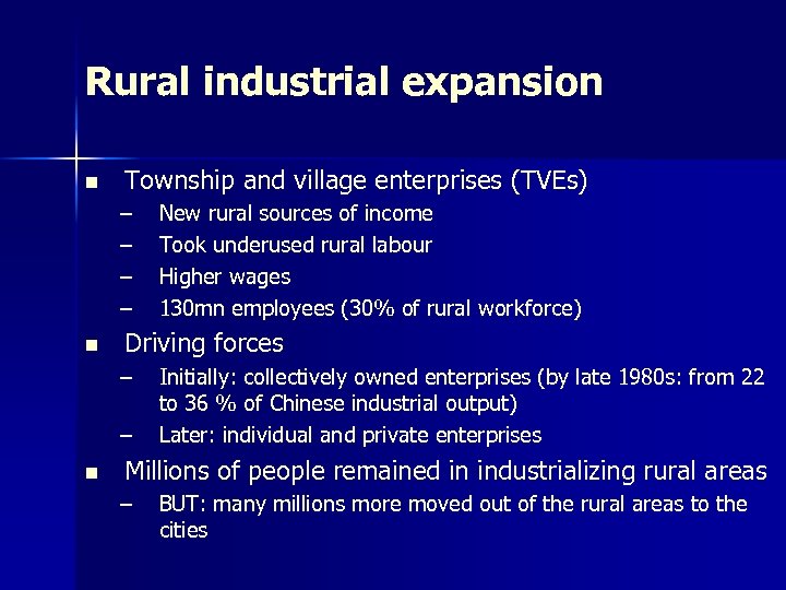 Rural industrial expansion n Township and village enterprises (TVEs) – – n Driving forces