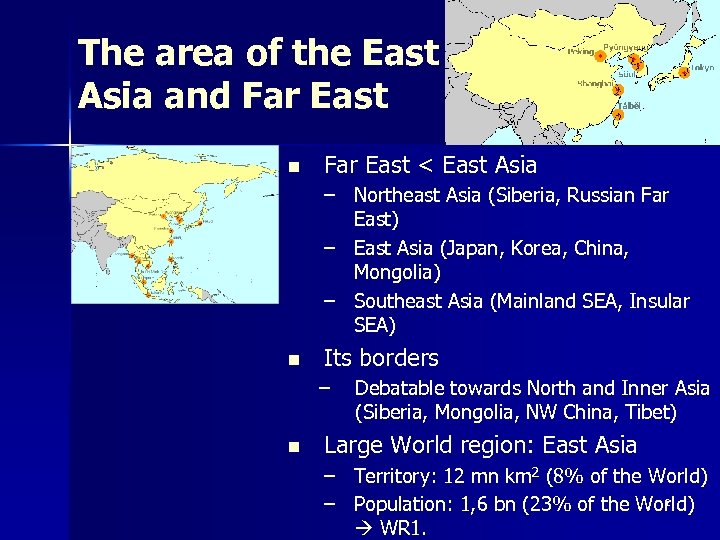 The area of the East Asia and Far East n Far East < East