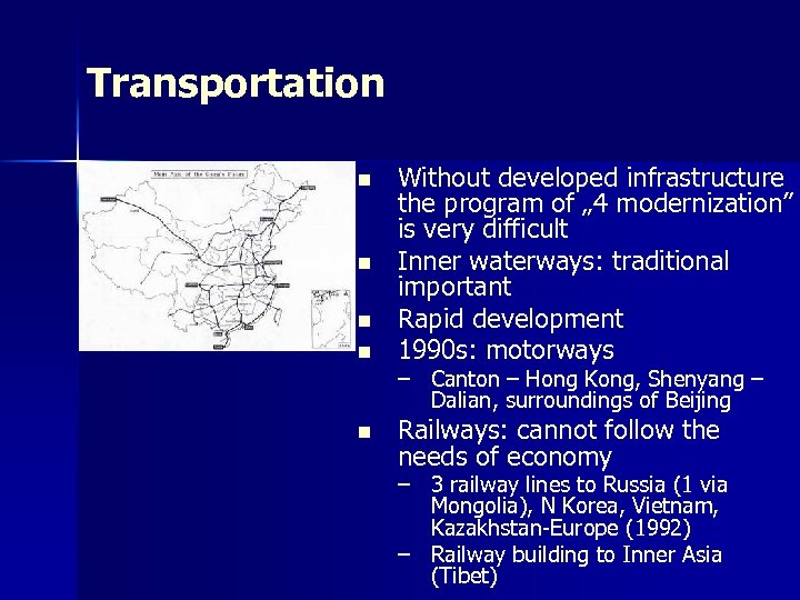 Transportation n n Without developed infrastructure the program of „ 4 modernization” is very