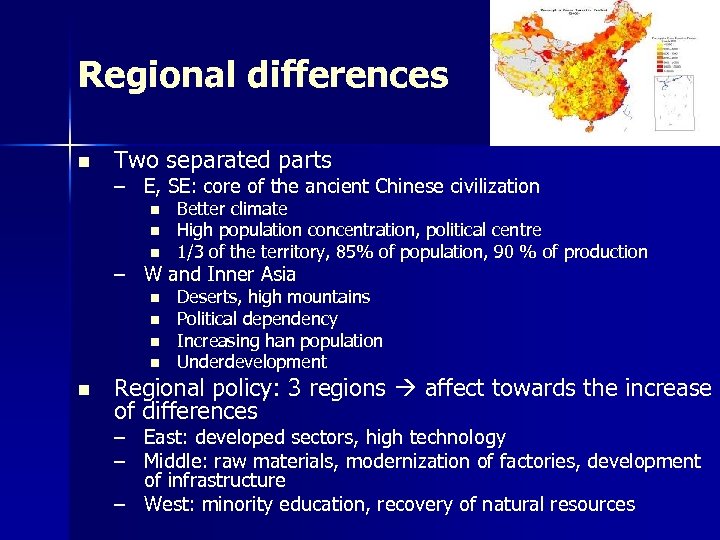Regional differences n Two separated parts – E, SE: core of the ancient Chinese