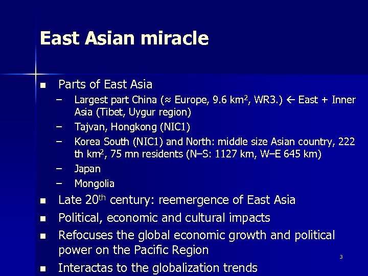 East Asian miracle n Parts of East Asia – – – n n Largest