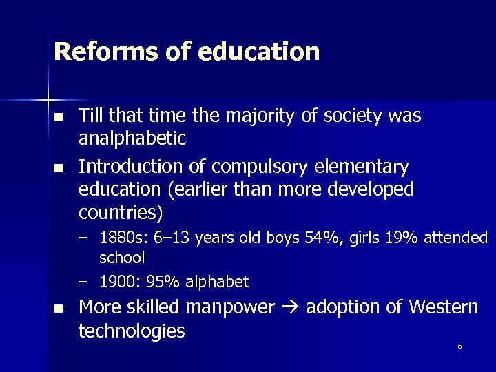 Reforms of education n n Till that time the majority of society was analphabetic