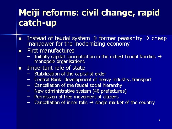 Meiji reforms: civil change, rapid catch-up n n Instead of feudal system former peasantry