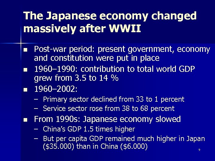 The Japanese economy changed massively after WWII n n n Post-war period: present government,
