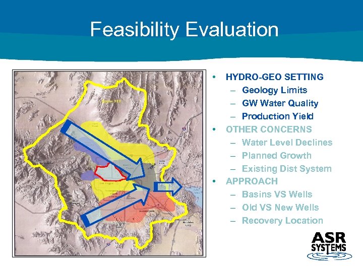 Feasibility Evaluation • • • HYDRO-GEO SETTING – Geology Limits – GW Water Quality