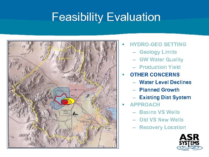 Feasibility Evaluation • • • HYDRO-GEO SETTING – Geology Limits – GW Water Quality