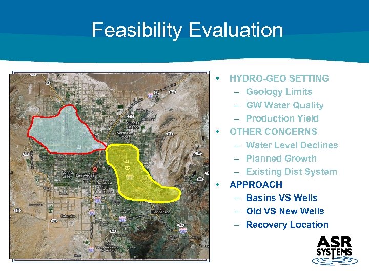 Feasibility Evaluation • • • HYDRO-GEO SETTING – Geology Limits – GW Water Quality