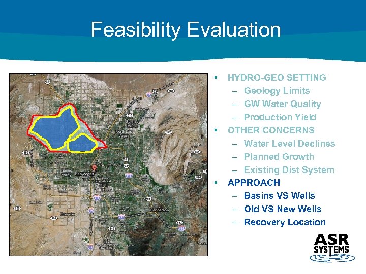 Feasibility Evaluation • • • HYDRO-GEO SETTING – Geology Limits – GW Water Quality