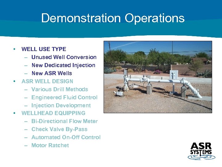 Demonstration Operations • • • WELL USE TYPE – Unused Well Conversion – New