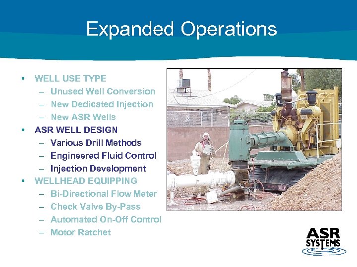 Expanded Operations • • • WELL USE TYPE – Unused Well Conversion – New