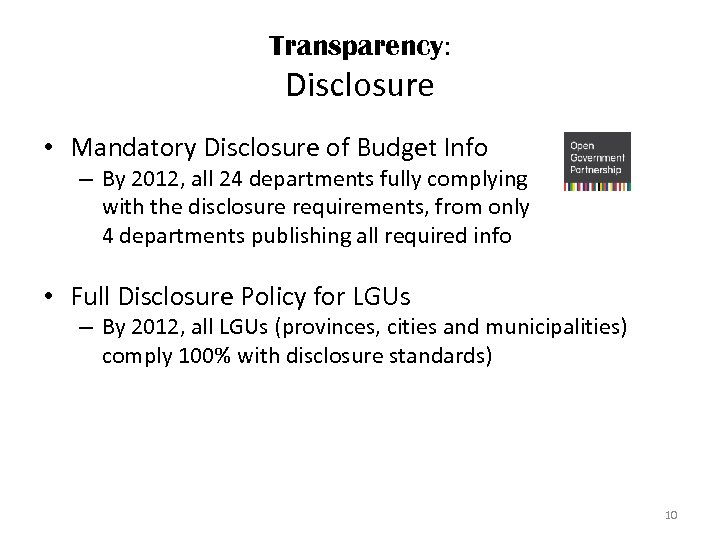 Transparency: Disclosure • Mandatory Disclosure of Budget Info – By 2012, all 24 departments