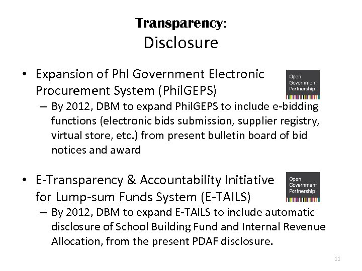 Transparency: Disclosure • Expansion of Phl Government Electronic Procurement System (Phil. GEPS) – By