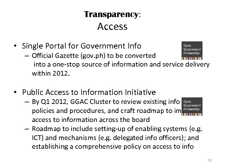 Transparency: Access • Single Portal for Government Info – Official Gazette (gov. ph) to