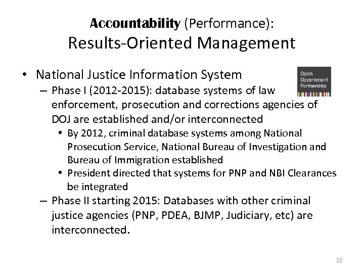 Accountability (Performance): Results-Oriented Management • National Justice Information System – Phase I (2012 -2015):