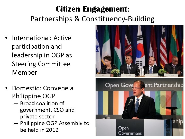 Citizen Engagement: Partnerships & Constituency-Building • International: Active participation and leadership in OGP as