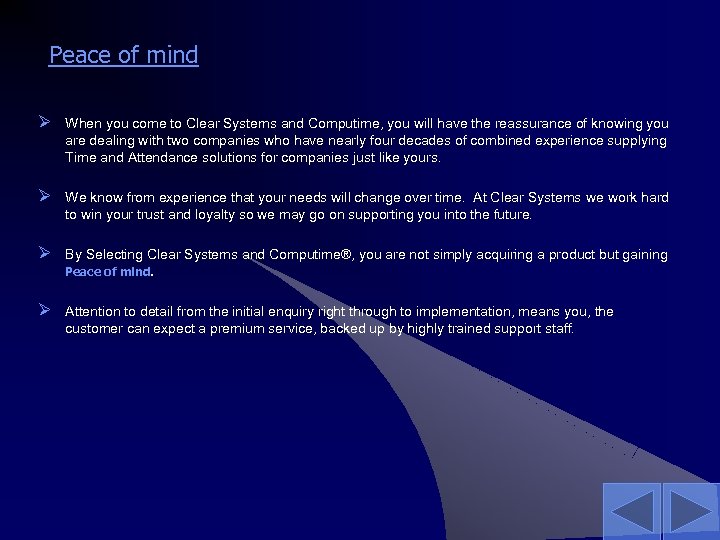 Peace of mind Ø When you come to Clear Systems and Computime, you will