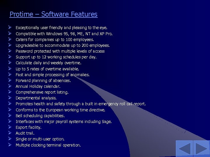 Protime – Software Features Ø Ø Ø Ø Ø Ø Exceptionally user friendly and