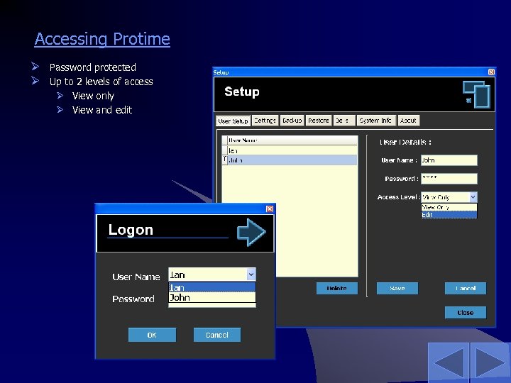 Accessing Protime Ø Password protected Ø Up to 2 levels of access Ø View