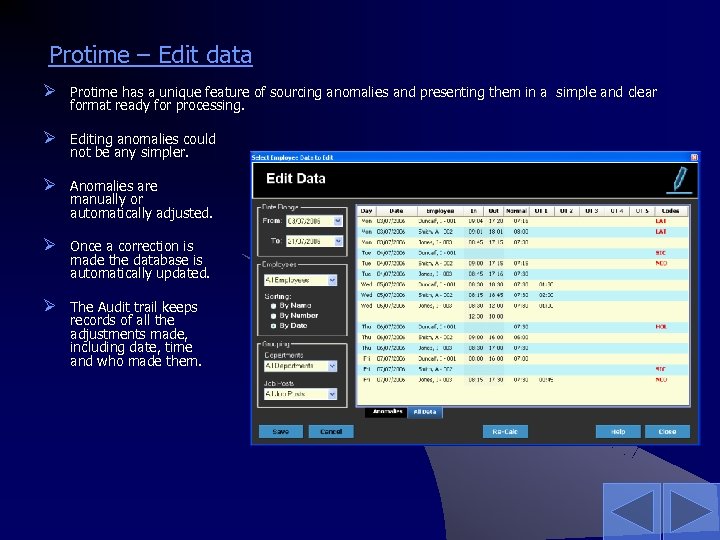 Protime – Edit data Ø Protime has a unique feature of sourcing anomalies and