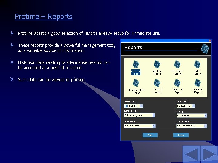 Protime – Reports Ø Protime Boasts a good selection of reports already setup for