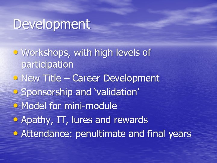 Development • Workshops, with high levels of participation • New Title – Career Development