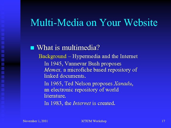 Multi-Media on Your Website n What is multimedia? Background – Hypermedia and the Internet